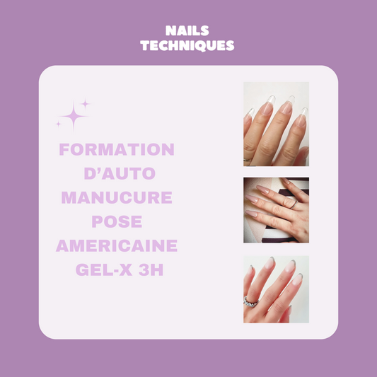 FORMATION D' AUTO MANUCURE POSE AMERICAINE GEL-X 3H