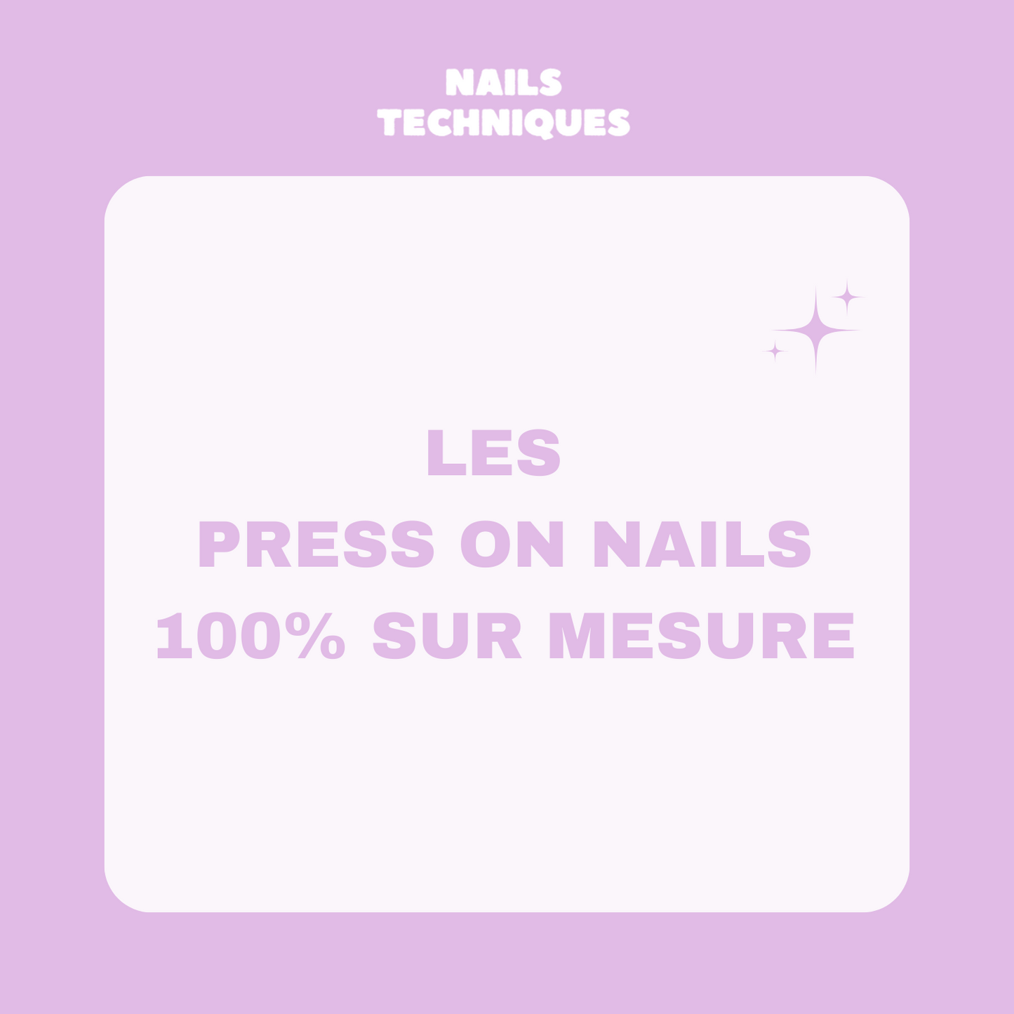 PRESS ON NAILS 100% SUR MESURE